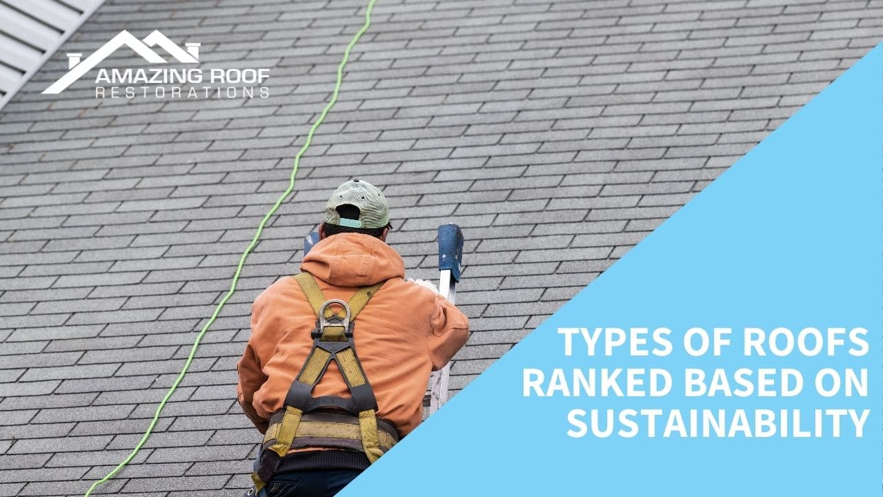 Types of Roofs Ranked Based on Sustainability