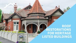 Roof Restorations for Heritage Listed Buildings