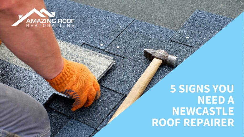 5 Signs You Need a Newcastle Roof Repairer
