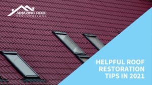 Helpful Roof Restoration Tips in 2021