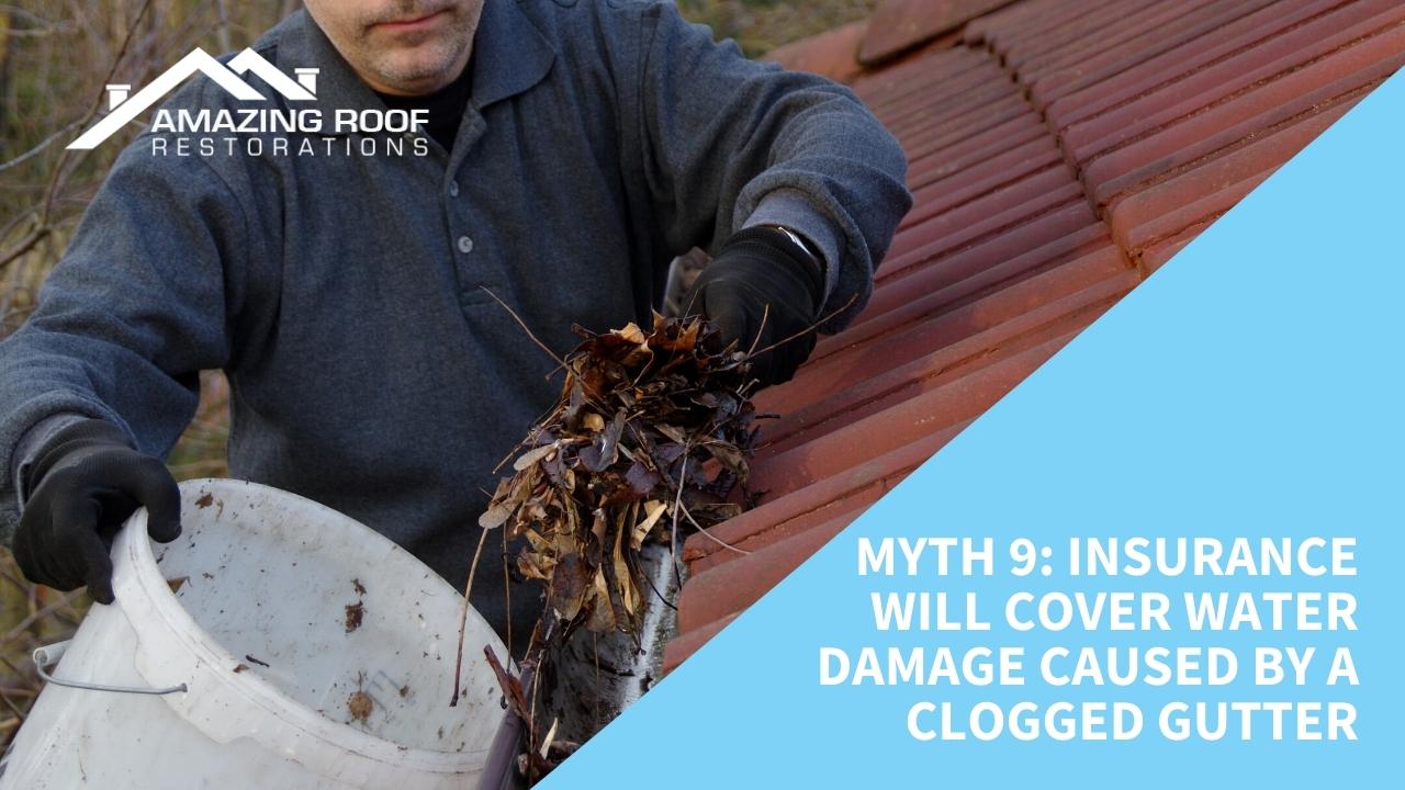 10 Common Myths About Roof Gutters - Gutters Myth 9 - Insurance will cover water damage caused by a clogged gutter