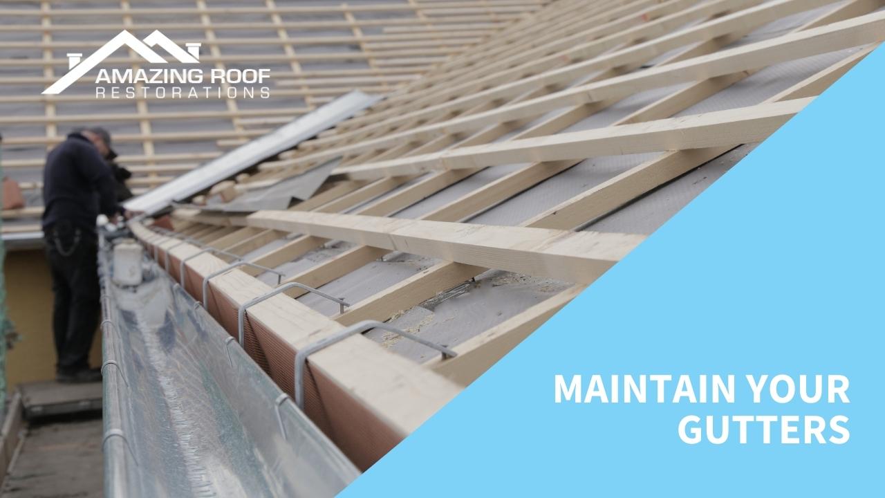 Maintain your gutters Maintain your gutters