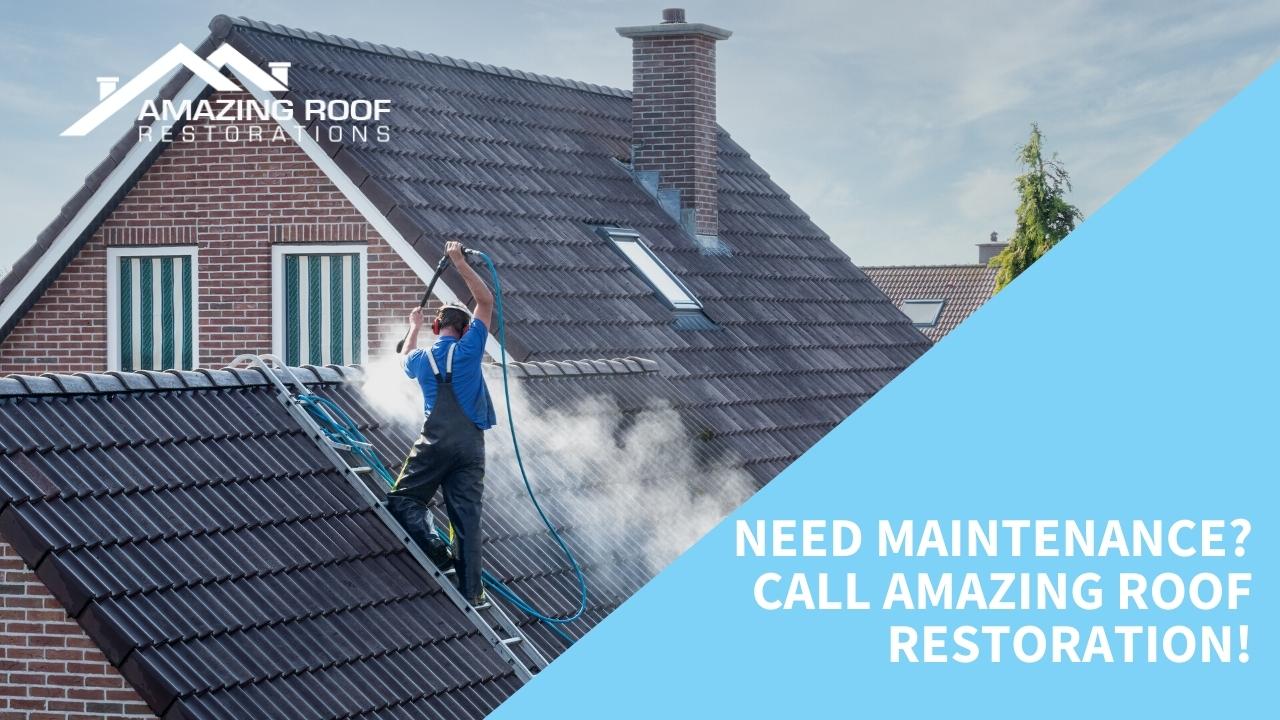 Need maintenance Call Amazing Roof Restoration! Need maintenance Call Amazing Roof Restoration!