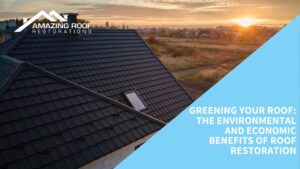 Greening Your Roof_ The Environmental and Economic Benefits of Roof Restoration