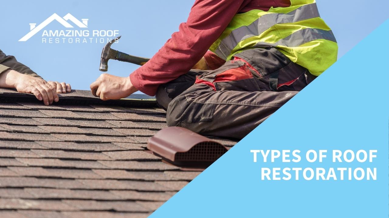 Types of Roof Restoration